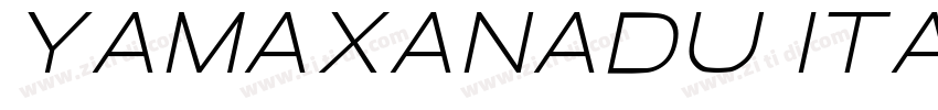 Yamaxanadu Italic字体转换
